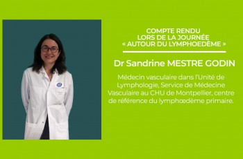 Intervention du Dr Sandrine Mestre Godin lors de la journée "Autour du lymphoedeme" 2022