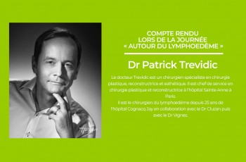 Intervention du Dr Patrick Trevidic lors de la journée "Autour du lymphoedeme" 2022